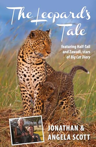 Leopard's Tale: Featuring Half-Tail and Zawadi, Stars of Big Cat Diary (Bradt Travel Narratives)