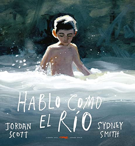 Hablo como el río (Infantil) von LIBROS DEL ZORRO ROJO