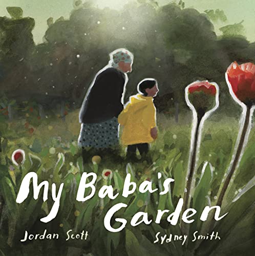My Baba's Garden: A stunning ode to the love between grandparent and grandchild from the award-winning duo shortlisted for the Kate Greenaway Medal von WALKER BOOKS