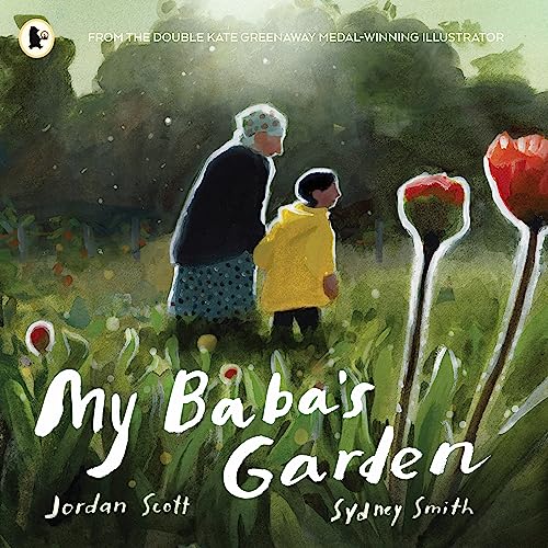 My Baba's Garden: A stunning ode to the love between grandparent and grandchild from the award-winning duo shortlisted for the Kate Greenaway Medal von WALKER BOOKS