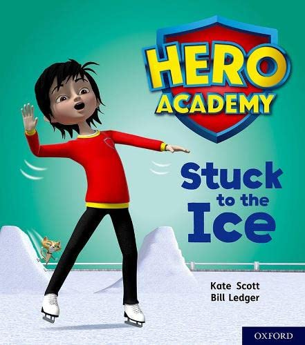 Hero Academy: Oxford Level 5, Green Book Band: Stuck to the Ice von OUP Oxford