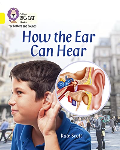 How the Ear Can Hear: Band 03/Yellow (Collins Big Cat Phonics for Letters and Sounds) von Collins