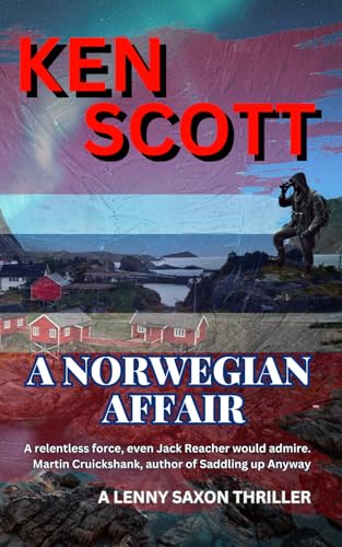A Norwegian Affair: A Lenny Saxon Thriller (Lenny Saxon Series, Band 3) von Fortis Publishing