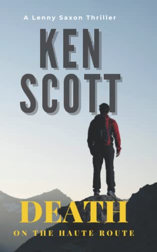 Death on the Haute Route (Lenny Saxon Series, Band 1) von Fortis Publishing
