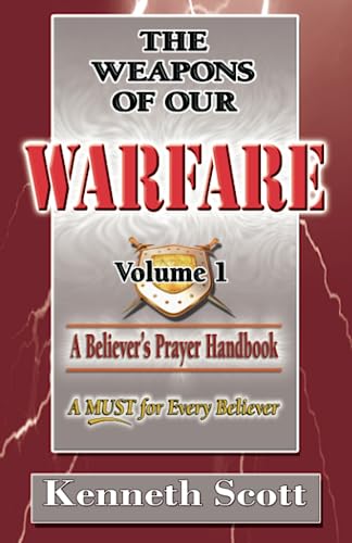 The Weapons of Our Warfare Volume 1