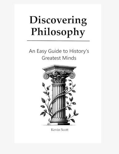 Discovering Philosophy: An Easy Guide To History's Greatest Minds von KBSPublications
