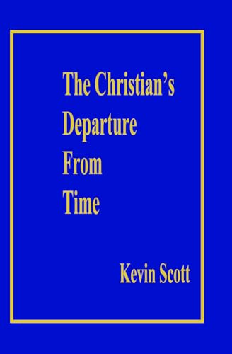 The Christian's departure from time von Independently published