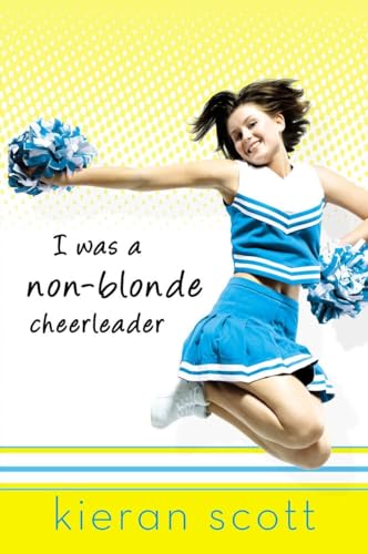 I Was a Non-Blonde Cheerleader I Was a Non-Blonde Cheerleader