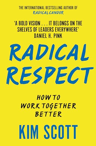 Radical Respect: How to Work Together Better