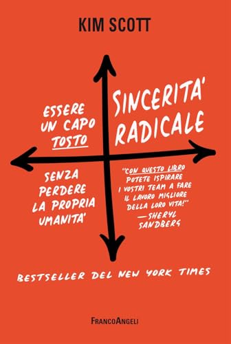 Sincerità radicale. Essere un capo "tosto" senza perdere la propria umanità (Trend) von Franco Angeli