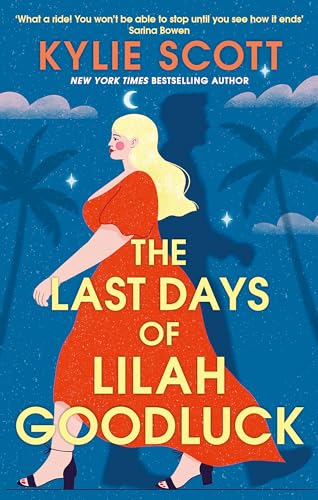 The Last Days of Lilah Goodluck: one playboy prince, five life-changing predictions, seven days to live . . . The Last Days of Lilah Goodluck: one playboy prince, five life-changing predictions, seven days to live . . .