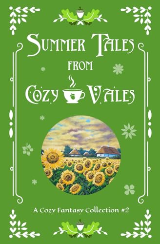 Summer Tales From Cozy Vales: A Cozy Fantasy Collection #2 (Cozy Vales Collection, Band 2) von Firefly Tales LLC