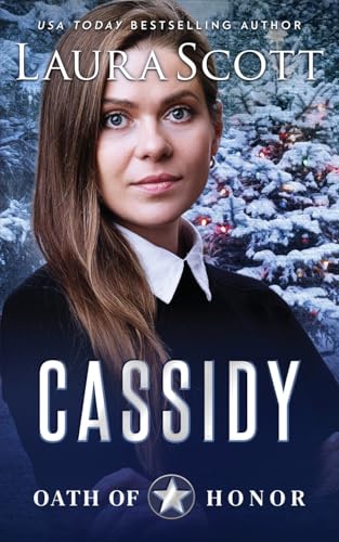 Cassidy: A Christian Romantic Suspense (Oath of Honor, Band 9) von Laura Scott