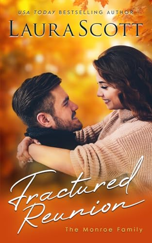 Fractured Reunion: A Christian Medical Romance (Monroe Family Series, Band 5) von Laura Scott
