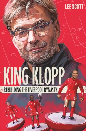 King Klopp: Rebuilding the Liverpool Dynasty von Pitch Publishing