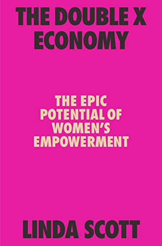 The Double X Economy: The Epic Potential of Women's Empowerment