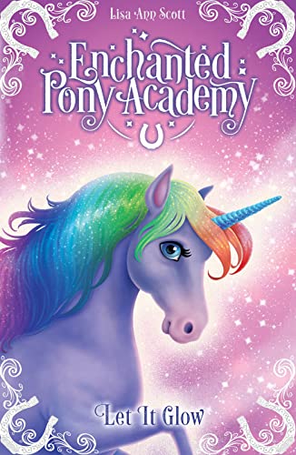 Enchanted Pony Academy - #3 Let It Glow: 1