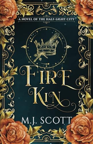 Fire Kin: A Novel of The Half-Light City von M J Scott