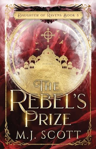 The Rebel's Prize: A Romantic Historical Fantasy Novel (Daughter of Ravens, Band 3)