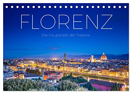 Florenz - Die Hauptstadt der Toskana. (Tischkalender 2024 DIN A5 quer), CALVENDO Monatskalender