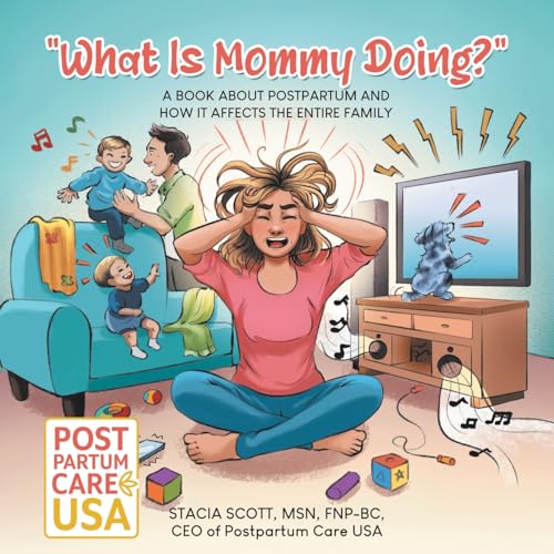 "What Is Mommy Doing?": A book about postpartum and how it affects the entire family von Tellwell Talent