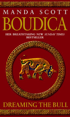 Boudica: Dreaming The Bull: (Boudica 2): A spellbinding and atmospheric historical epic you won’t be able to put down