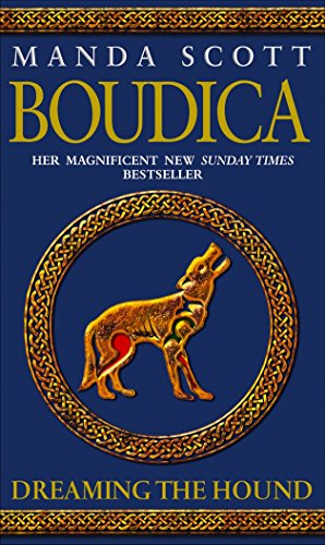 Boudica: Dreaming The Hound: (Boudica 3): A powerful and compelling historical epic which brings Iron-Age Britain to life von Bantam