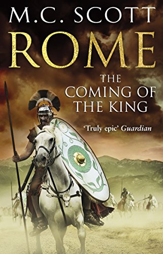 Rome: The Coming of the King (Rome 2): A compelling and gripping historical adventure that will keep you turning page after page von Corgi