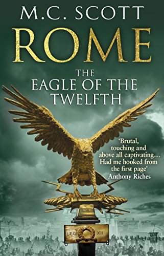 Rome: The Eagle Of The Twelfth: (Rome 3): A action-packed and riveting historical adventure that will keep you on the edge of your seat von imusti
