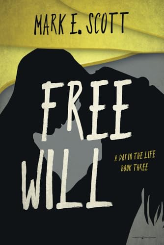 Free Will (A Day in the Life, Band 3) von Speaking Volumes, LLC
