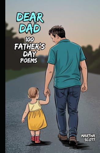 Dear Dad: 100 Father’s Day Poems von Independently published