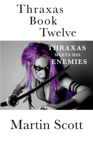 Thraxas Book Twelve: Thraxas Meets His Enemies (The Collected Thraxas, Band 8) von Independently Published