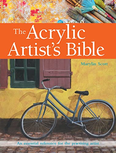 The Acrylic Artist's Bible: An Essential Reference for the Practising Artist von Search Press