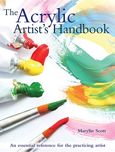 The Acrylic Artist's Handbook: An Essential Reference for the Practicing Artist von Chartwell Books