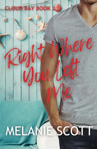 Right Where You Left Me (Cloud Bay, Band 2)