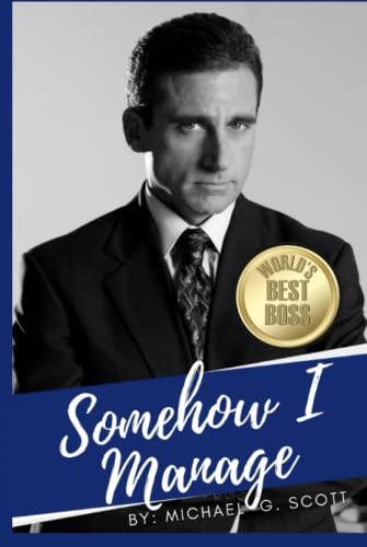 Somehow I Manage: A Journal for Michael Scott Fans (The Office)