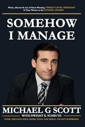 Somehow I Manage: The Business Philosophy of Michael Scott von Independently published