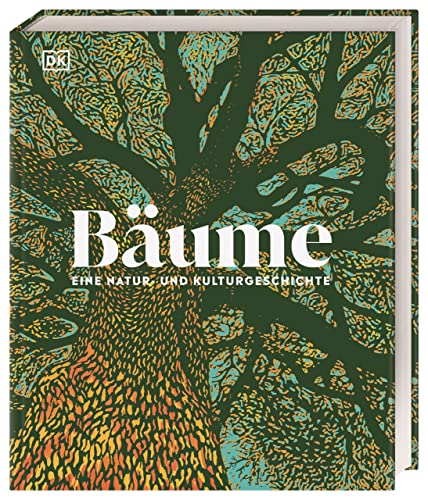 Bäume - Eine Natur- und Kulturgeschichte (DK Faszinierende Welt) Bäume - Eine Natur- und Kulturgeschichte (DK Faszinierende Welt) von DK