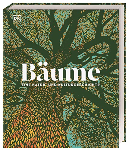 Bäume - Eine Natur- und Kulturgeschichte