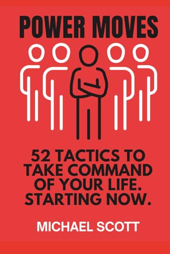 POWER MOVES: 52 TACTICS TO TAKE COMMAND OF YOUR LIFE. STARTING NOW (The Power Moves Series) von Empowered Mind Blueprint LLC