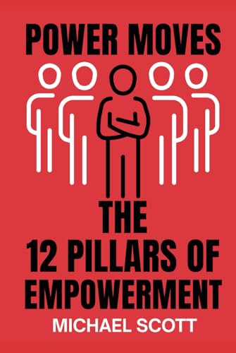 POWER MOVES: THE 12 PILLARS OF EMPOWERMENT (The Power Moves Series) von Empowered Mind Blueprint LLC
