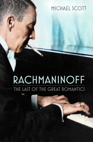 Rachmaninoff: The Last of the Great Romantics
