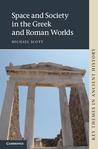 Space and Society in the Greek and Roman Worlds (Key Themes in Ancient History) von Cambridge University Press