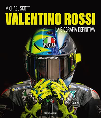 Valentino Rossi. La biografia definitiva. Ediz. a colori (Illustrati) von Mondadori Electa