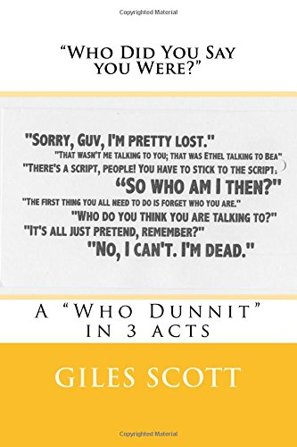 "Who Did You Say you Were?": Theatrical Script. Full-length play in 3 Acts