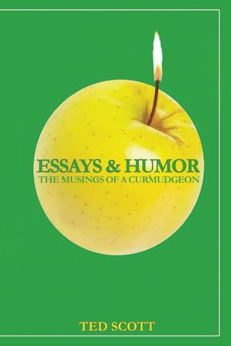ESSAYS & HUMOR: THE MUSINGS OF A CURMUDGEON ESSAYS & HUMOR: THE MUSINGS OF A CURMUDGEON von Kindle Direct Publishing