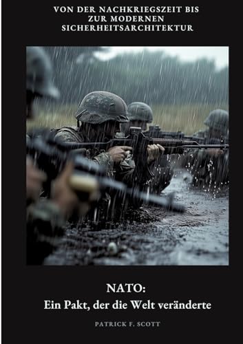 NATO: Ein Pakt, der die Welt veränderte: Von der Nachkriegszeit bis zur modernen Sicherheitsarchitektur von tredition