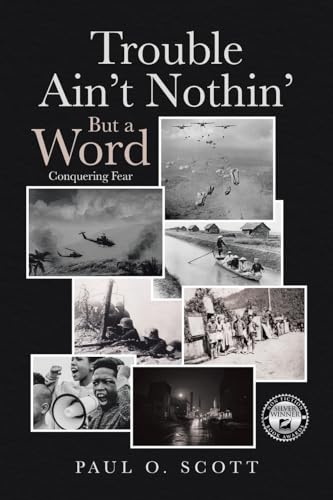 Trouble Ain't Nothin' But a Word: Conquering Fear von Page Publishing