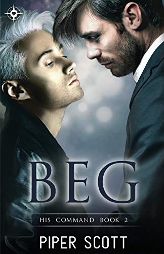 Beg (His Command, Band 2) von Independently Published