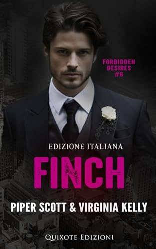 Finch - Edizione Italiana (Forbidden desires, Band 6) von Quixote Edizioni